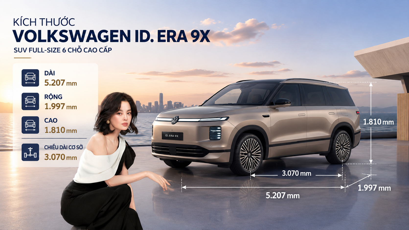 Kích thước Volkswagen ID. ERA 9X 2026 với chiều dài 5.207 mm, rộng 1.997 mm, cao 1.810 mm và chiều dài cơ sở 3.070 mm. Đây là mẫu SUV Full-Size 6 chỗ cao cấp sở hữu không gian nội thất rộng rãi hàng đầu phân khúc.